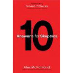 10 Answers for Skeptics by Alex McFarland