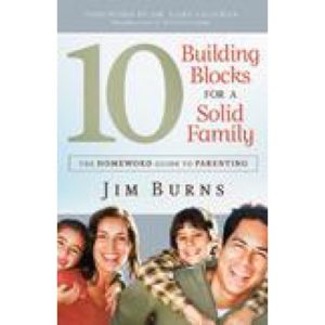 10 Building Blocks For A Solid Family by Jim Burns
