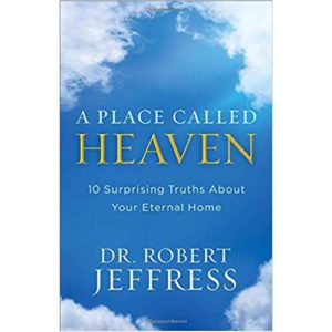 A Place Called Heaven by Dr. Robert Jeffress