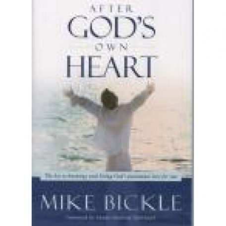 After God's Own Heart by Mike Bickle