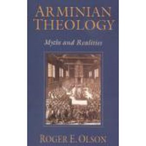 Arminian Theology by Roger E. Olson
