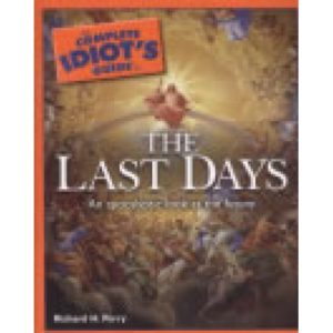 The Complete Idiot's Guide to The Last Days by Richard Perry
