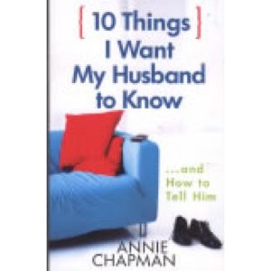 10 Things I Want My Husband to Know by Annie Chapman