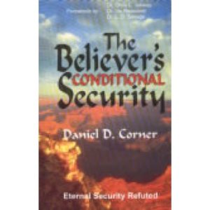 The Believer's Conditional Security by Dan Corner