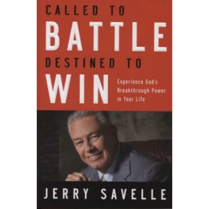 Called to Battle Destined to Win by Dr. Jerry Savelle