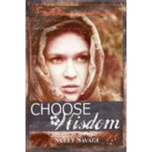 Choose Wisdom by Skeet Savage