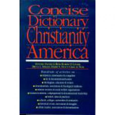 Concise Dictionary of Christianity in America by Daniel G Reid