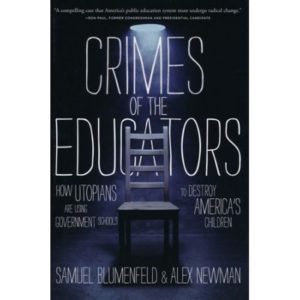 Crimes of the Educators by Samuel Blumenfeld, Alex Newman