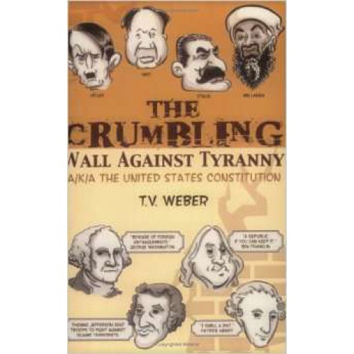 The Crumbling Wall Against Tyranny by T.V. Weber