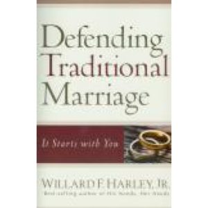 Defending Traditional Marriage by Willard Harley