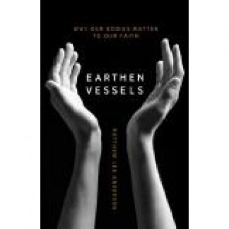 Earthen Vessels by Matthew Lee Anderson