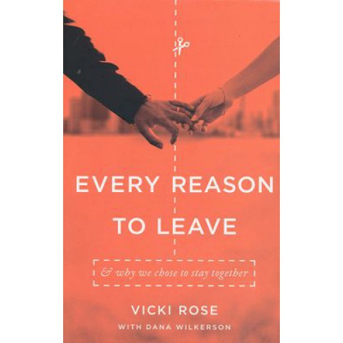Every Reason to Leave by Vicki Rose