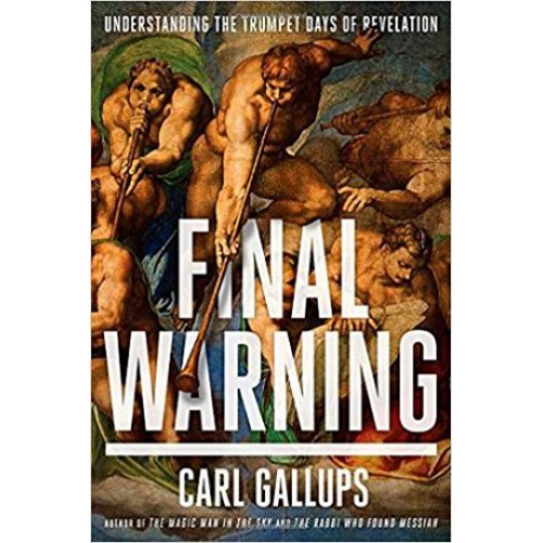 Final Warning by Carl Gallups