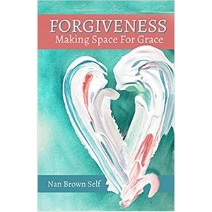 Forgiveness by Nan Brown Self