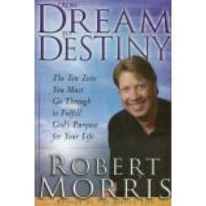 From Dream to Destiny by Robert Morris