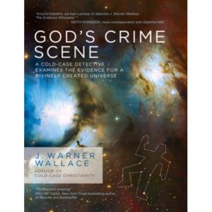 God's Crime Scene by J. Warner Wallace