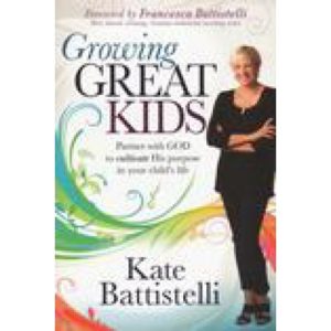 Growing Great Kids by Kate Battistelli