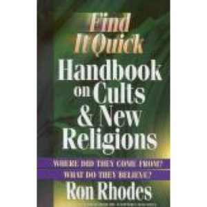 Find it Quick Handbook on Cults & New Religions by Ron Rhodes