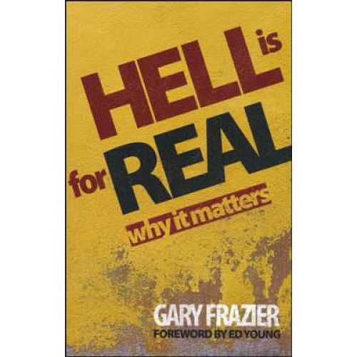 Hell is for Real by Gary Frazier