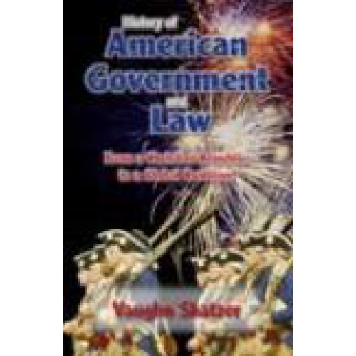 History of American Government and Law by Vaughn Shatzer