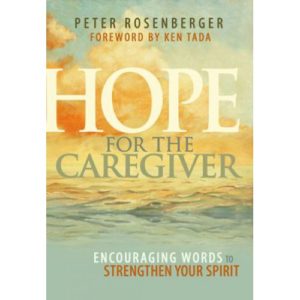 Hope for the Caregiver by Peter Rosenberger