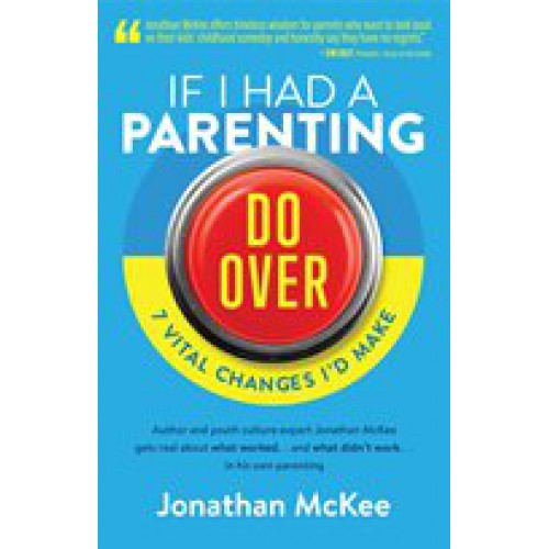 If I Had a Parenting Do Over by Jonathan McKee