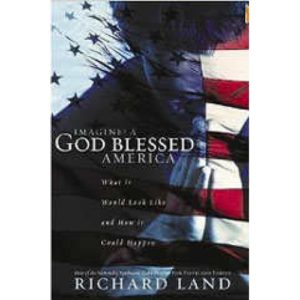 Imagine A God-Blessed America by Richard Land
