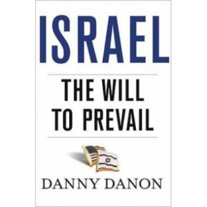 Israel the Will to Prevail by Danny Danon