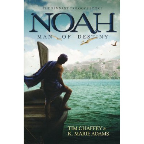 Noah by Tim Chaffey & K. Marie Adams