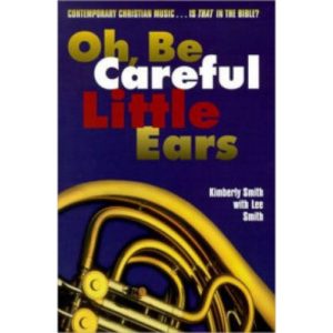 Oh Be Careful Little Ears by Kimberly Smith