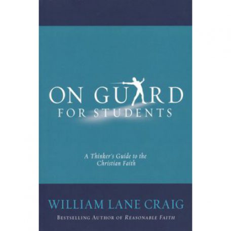 On Guard For Students by William Lane Craig