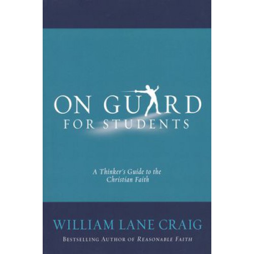 On Guard For Students by William Lane Craig