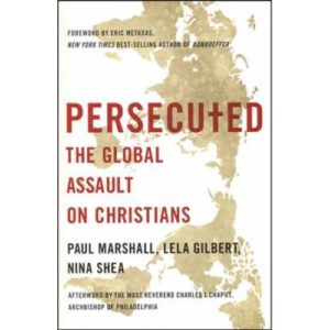 Persecuted by Paul Marshal, Lela Gilbert, Nina Shea