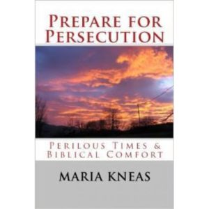 Prepare for Persecution by Maria Kneas