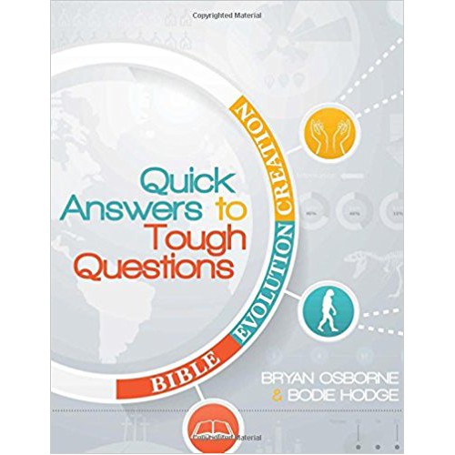 Quick Answers to Tough Questions by Bryan Osborne & Bodie Hodge