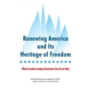 Renewing America and Its Heritage of Freedom by Dr. Gerard Lameiro