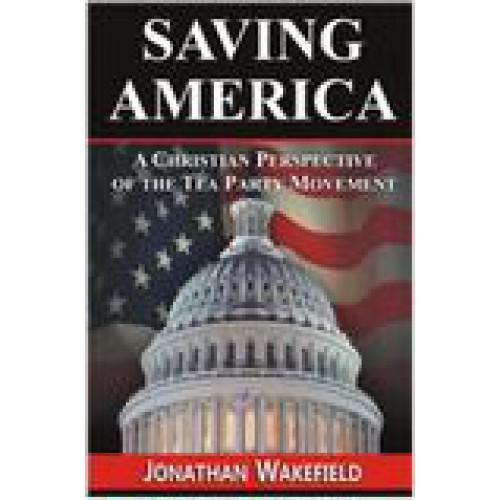 Saving America by Jonathan Wakefield