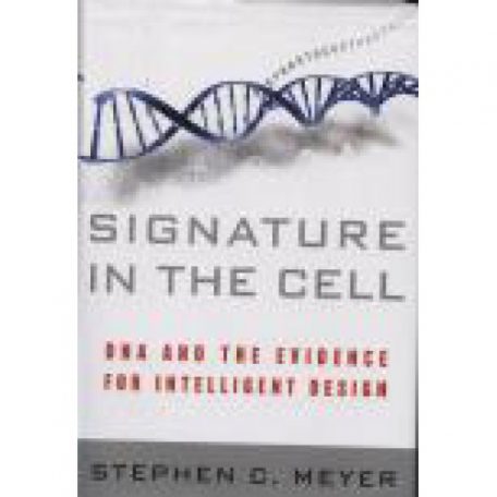 SIgnature in the Cell by Stephen C. Meyer, Ph.D