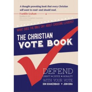 The Christian Vote Book by Don Schanzenbach and John Bona