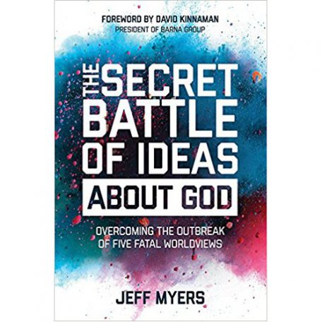 The Secret Battle of Ideas About God by Jeff Myers