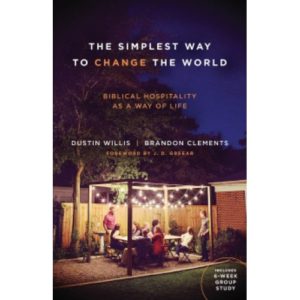 The Simplest Way to Change the World by Dustin Willis and Brandon Clements