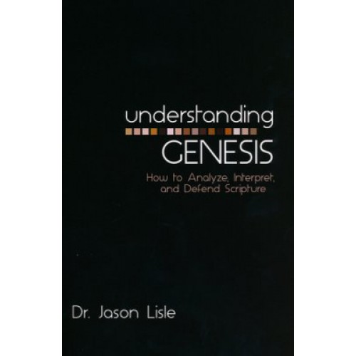 Understanding Genesis by Jason Lisle