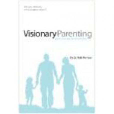 Visionary Parenting by Dr. Rob Rienow