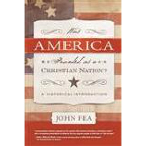 Was America Founded as a Christian Nation? by John Fea