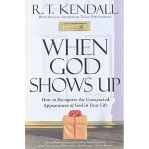 When God Shows Up by R.T. Kendall