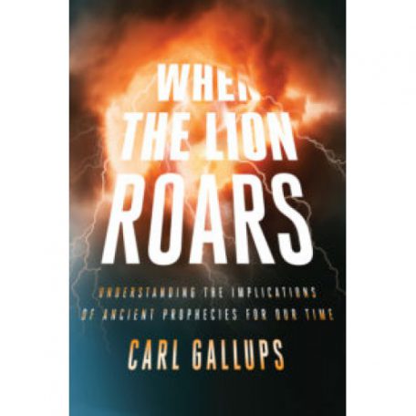 When the Lion Roars by Carl Gallups