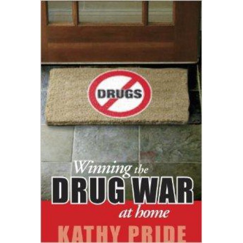 Winning the Drug War at Home by Kathy Pride