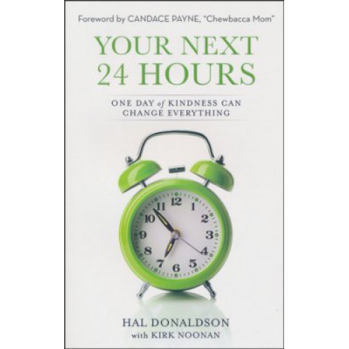 Your Next 24 Hours by Hal Donaldson