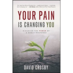 Your Pain is Changing You by David Crosby