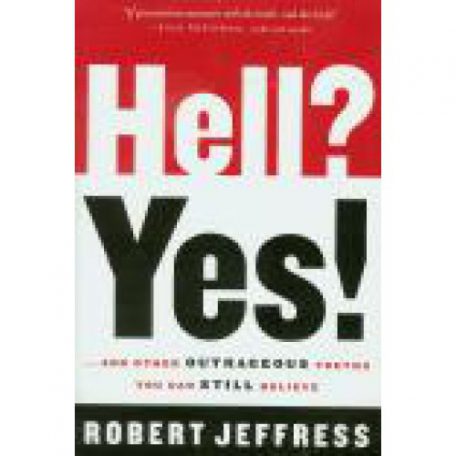 Hell? Yes! by Robert Jeffress